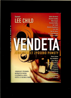 Lee Child a kol.: Vendeta. Jednadvacet způsobů pomsty