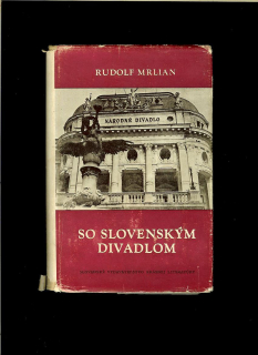 Rudolf Mrlian: So slovenským divadlom /1957/