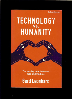 Gerd Leonhard: Technology vs. Humanity