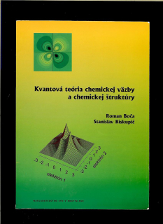 R. Boča, S. Biskupič: Kvantová teória chemickej väzby a chemickej štruktúry