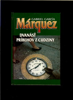 Gabriel García Márquez: Dvanásť príbehov z cudziny