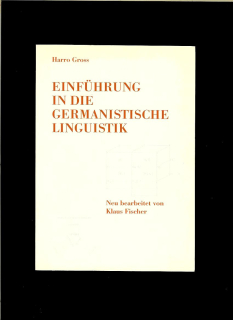 Harro Gross: Einführung in die germanistische Linguistik