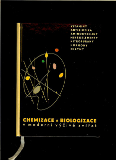 Zdeněk Müller a kol.: Chemizace a biologizace v moderní výživě zvířat /1961/