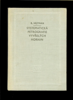 Bohuslav Hejtman: Systematická petrografie vyvřelých hornin /1957/
