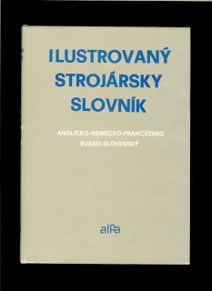 Vladimír Švarc a kol.: Ilustrovaný strojársky slovník