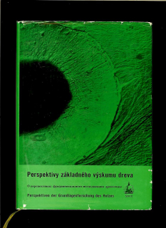 Kol.: Perspektívy základného výskumu dreva /1965/