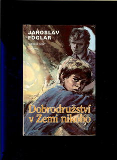 Jaroslav Foglar: Dobrodružství v Zemi nikoho