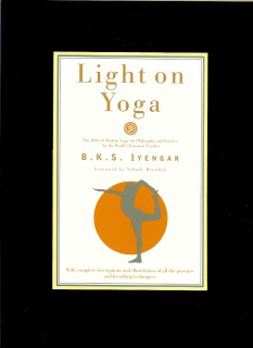 B.K.S. Iyengar: Light on Yoga