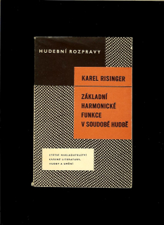Karel Risinger: Základní harmonické funkce v soudobé hudbě /1958/