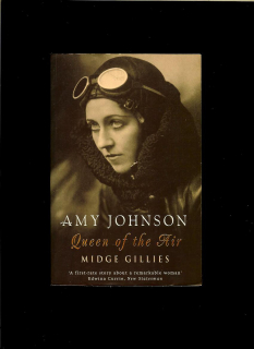 Midge Gillies: Amy Johnson - Queen of the Air