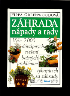 Pippa Greenwoodová: Záhrada - Nápady a rady