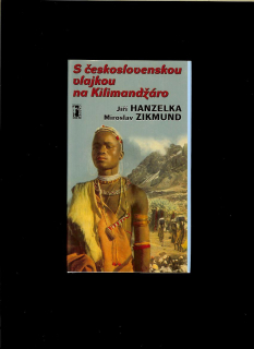 Jiří Hanzelka, Miroslav Zikmund: S československou vlajkou na Kilimandžáro
