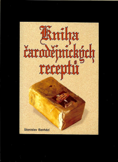 Stanislav Banhází: Kniha čarodějnických receptů