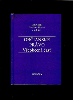Ján Cirák a kol.: Občianske právo. Všeobecná časť