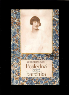 Silvester Lavrík: Posledná k. & k. barónka