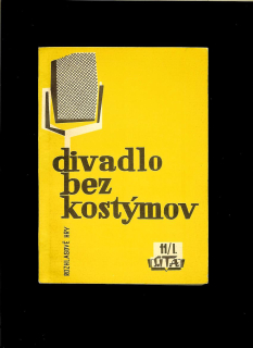J. Vdovják (zost.): Divadlo bez kostýmov. 11/I. Slovenské pôvodné rozhlasové hry