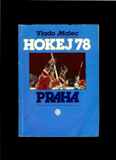 Vlado Malec: Hokej 78 Praha