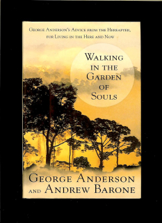 George Anderson, Andrew Barone: Walking in the Garden of Souls