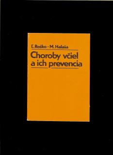 Ľudovít Roško, Miloš Halaša: Choroby včiel a ich prevencia