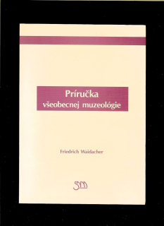 Friedrich Waidacher: Príručka všeobecnej muzeológie
