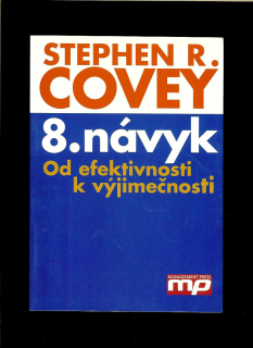 Stephen R. Covey: 8. návyk Od efektivnosti k výjimečnosti 