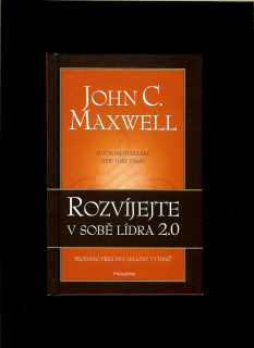 John C. Maxwell: Rozvíjejte v sobě lídra 2.0