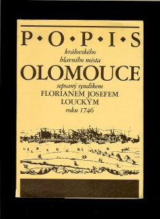 Popis královského hlavního města Olomouce sepsaný Floriánem Josefem Louckým