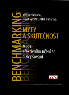Jaroslav Nenadál a kol.: Benchmarking - Mýty a skutečnost