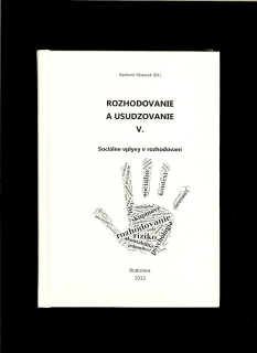 Radomír Masaryk (ed.): Rozhodovanie a usudzovanie V.
