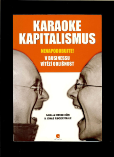 Jonas Ridderstrale, Kjell A Nordström: Karaoke kapitalismus