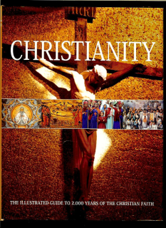 Ann Marie B. Bahr: Christianity. The Illustrated Guide to 2,000 Years of the Christian Faith