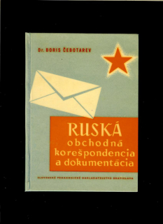 Boris Čebotarev: Ruská obchodná korešpondencia a dokumentácia /1961/