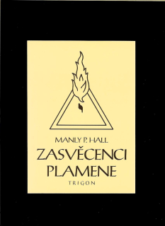 Manly Palmer Hall: Zasvěcenci plamene