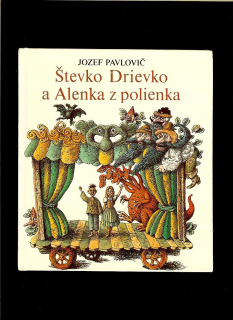 Jozef Pavlovič: Števko Drievko a Alenka z polienka