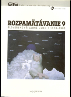 Rozpamätávanie 9. Slovenské výtvarné umenie 1985-1989
