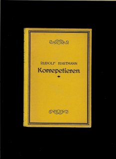 Rudolf Hartmann: Korrepetieren /1926/