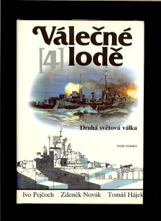 Ivo Pejčoch a kol.: Válečné lodě 4 - Druhá světová válka