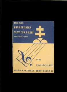 Emil Hula: Prvá desiatka slovenských ľudových piesní pre mužský zbor /1933/