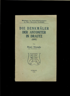 Elemér Kőszeghy: Die Denkmäler der Antoniter in Drautz /1930/