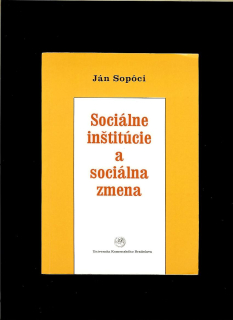 Ján Sopóci: Sociálne inštitúcie a sociálna zmena