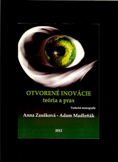 A Zaušková, A. Madleňák: Otvorené inovácie. Teória a prax