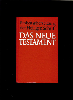 Das Neue Testament. Einheitsübersetzung der Heiligen Schrift