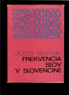 Jozef Mistrík: Frekvencia slov v slovenčine /frekvenčný slovník slovenčiny/
