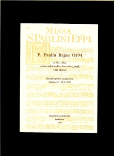 P. Paulín Bajan OFM (1721-1792) a slovenská hudba, literatúra, jazyk v 18. stor.