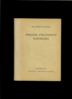 Henrich Bartek: Správna výslovnosť slovenská /1944/