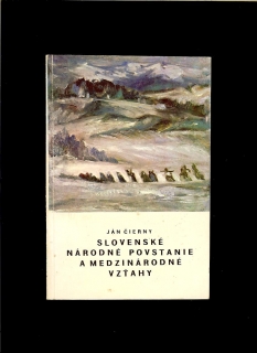 Ján Čierny: Slovenské národné povstanie a medzinárodné vzťahy