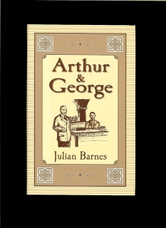 Julian Barnes: Athur & George
